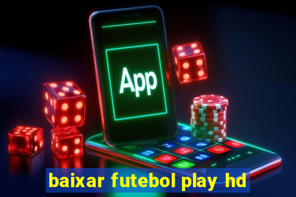 baixar futebol play hd